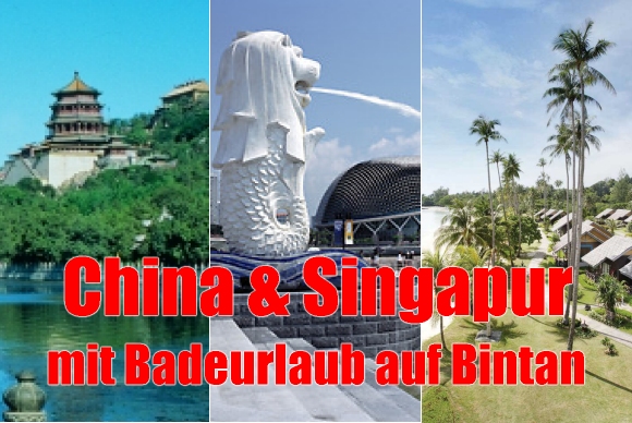 China, Singapur und Badeurlaub auf Bintan China, Singapur und Badeurlaub auf Bintan
